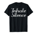 Inhale Silence Mental Health T-Shirt - Aesthetic Graphic for Adults - T-Shirt, Sweatshirt, Hoodie