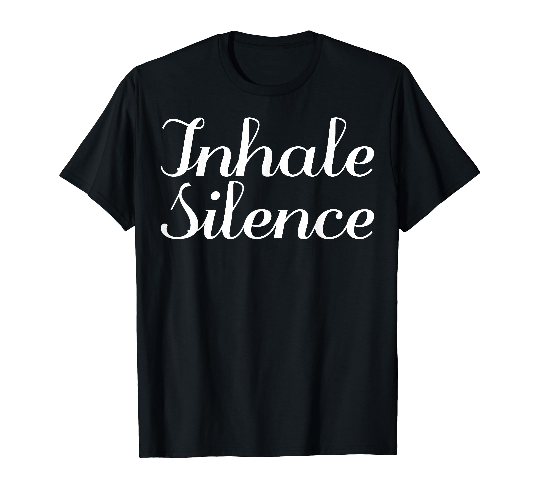 Inhale Silence Mental Health T-Shirt - Aesthetic Graphic for Adults - T-Shirt, Sweatshirt, Hoodie