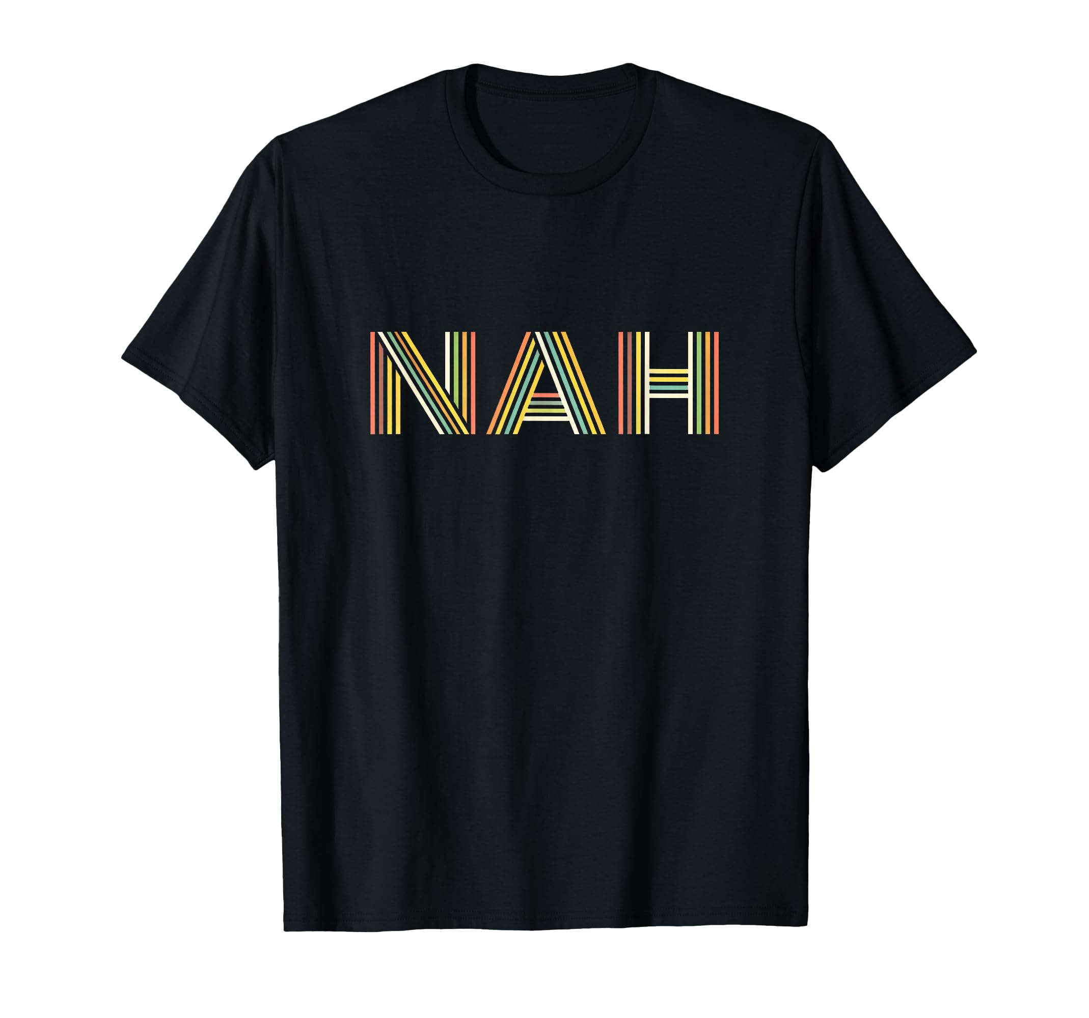Funny Expression Nah Striped T-Shirt - Custom Art Print for Adults - T-Shirt, Sweatshirt, Hoodie