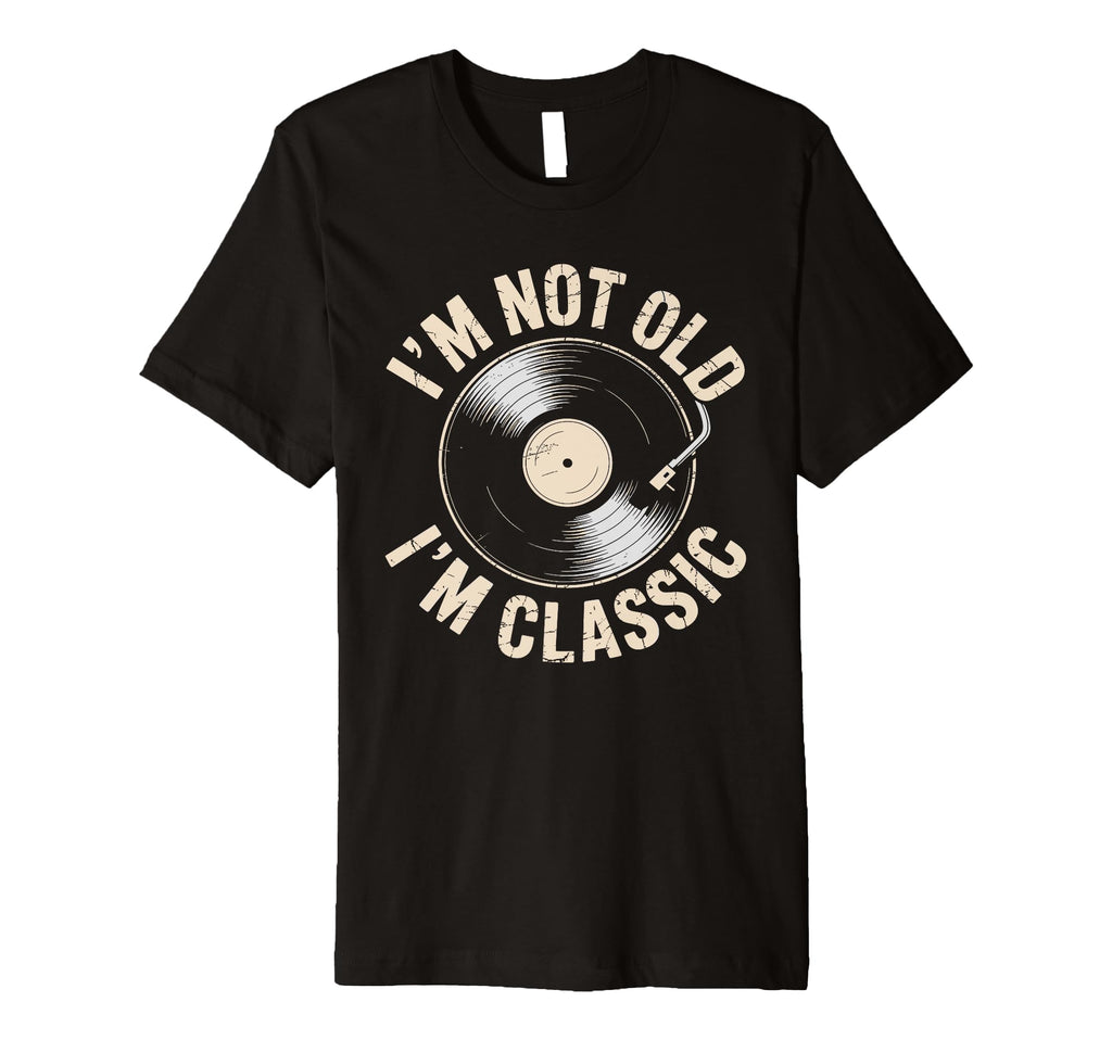 Im Not Old Im Vinyl Music Record T-Shirt - Graphic Print for Adults - T-Shirt, Sweatshirt, Hoodie