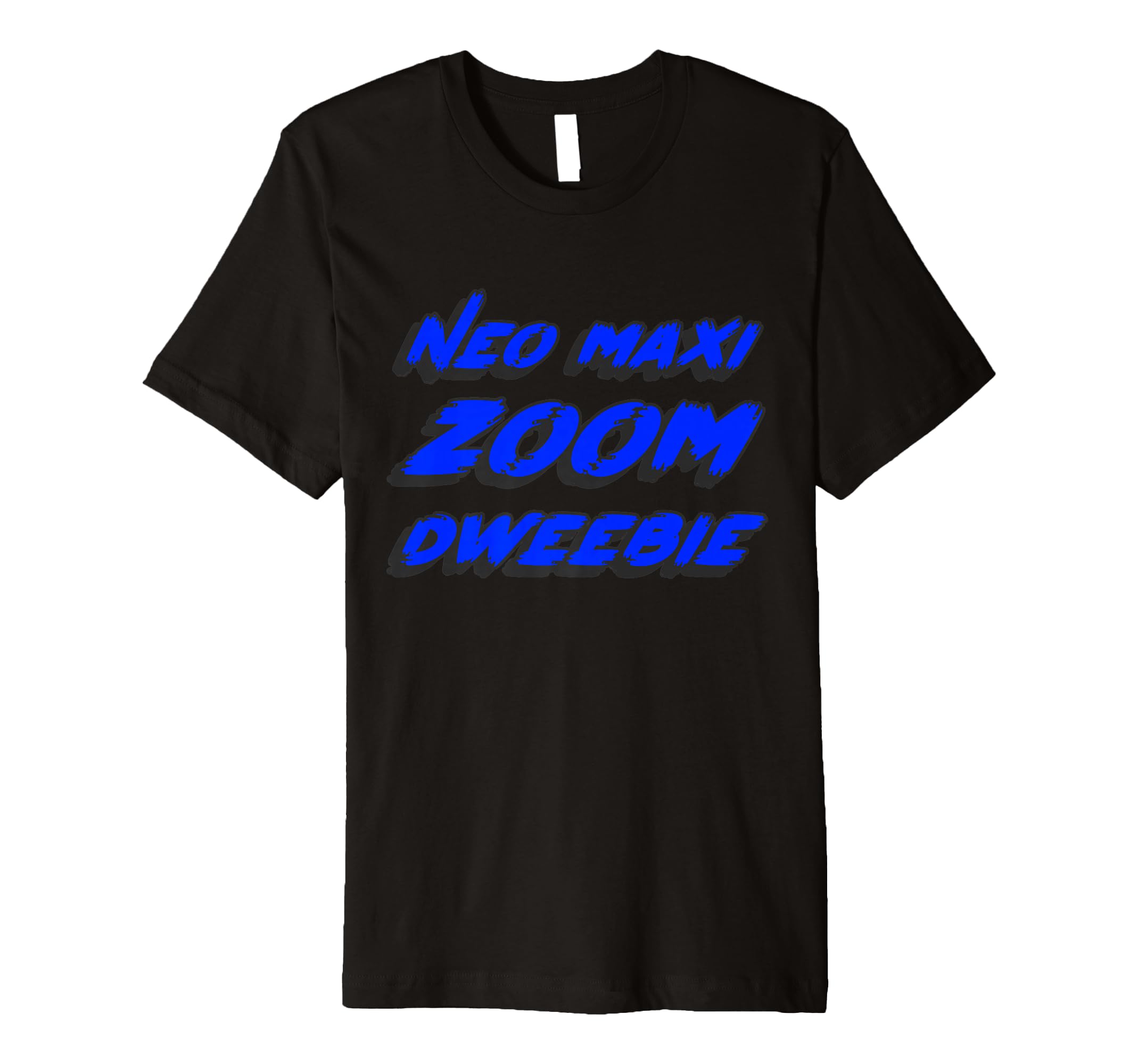 Neo Maxi Zoom Dweebie 1980S Movie 80S T-Shirt - Fun Novelty Design Unisex - T-Shirt, Sweatshirt, Hoodie