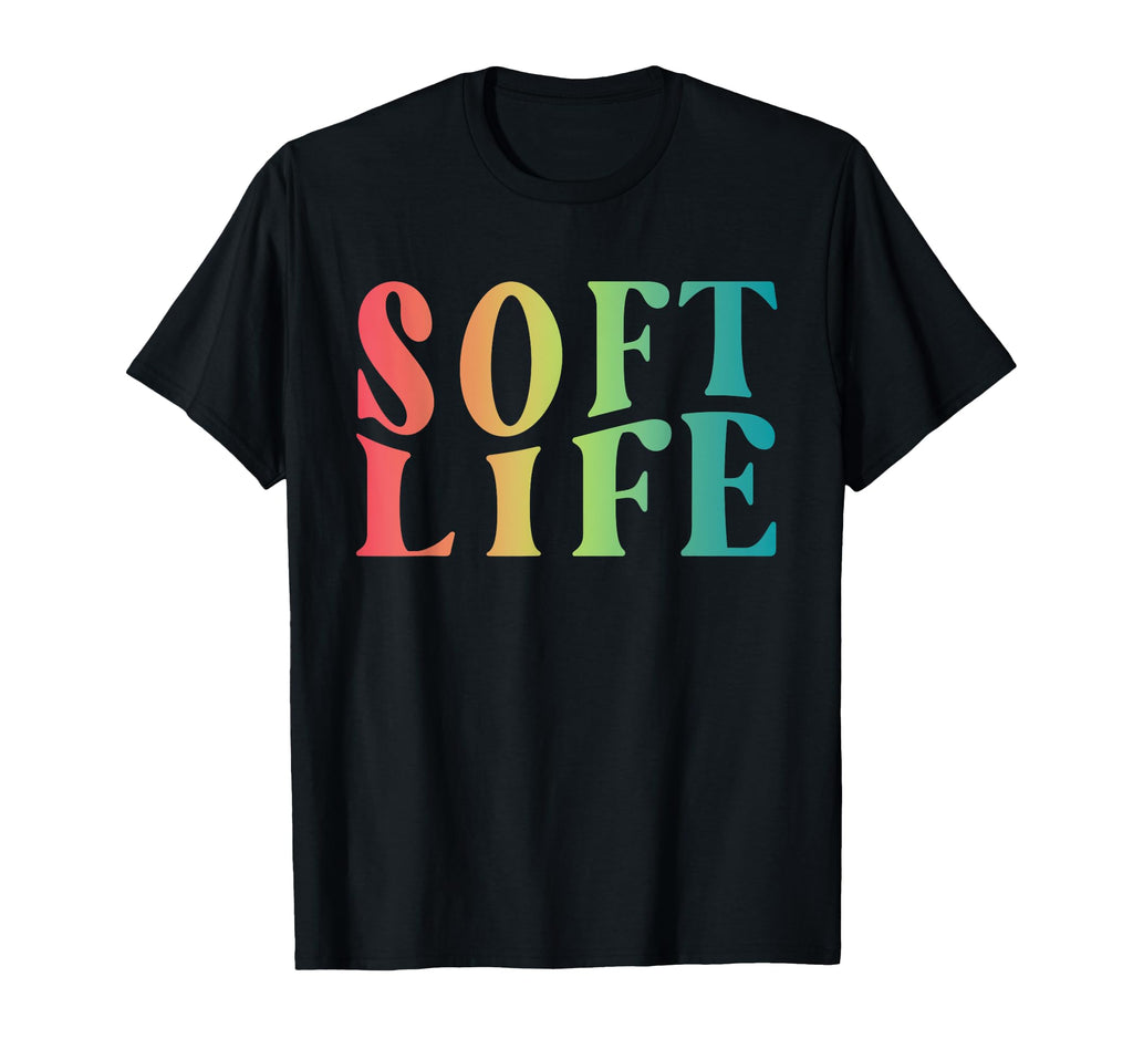 Soft Life Dont Stress Free Softlife Self T-Shirt - Custom Art Print Unisex - T-Shirt, Sweatshirt, Hoodie