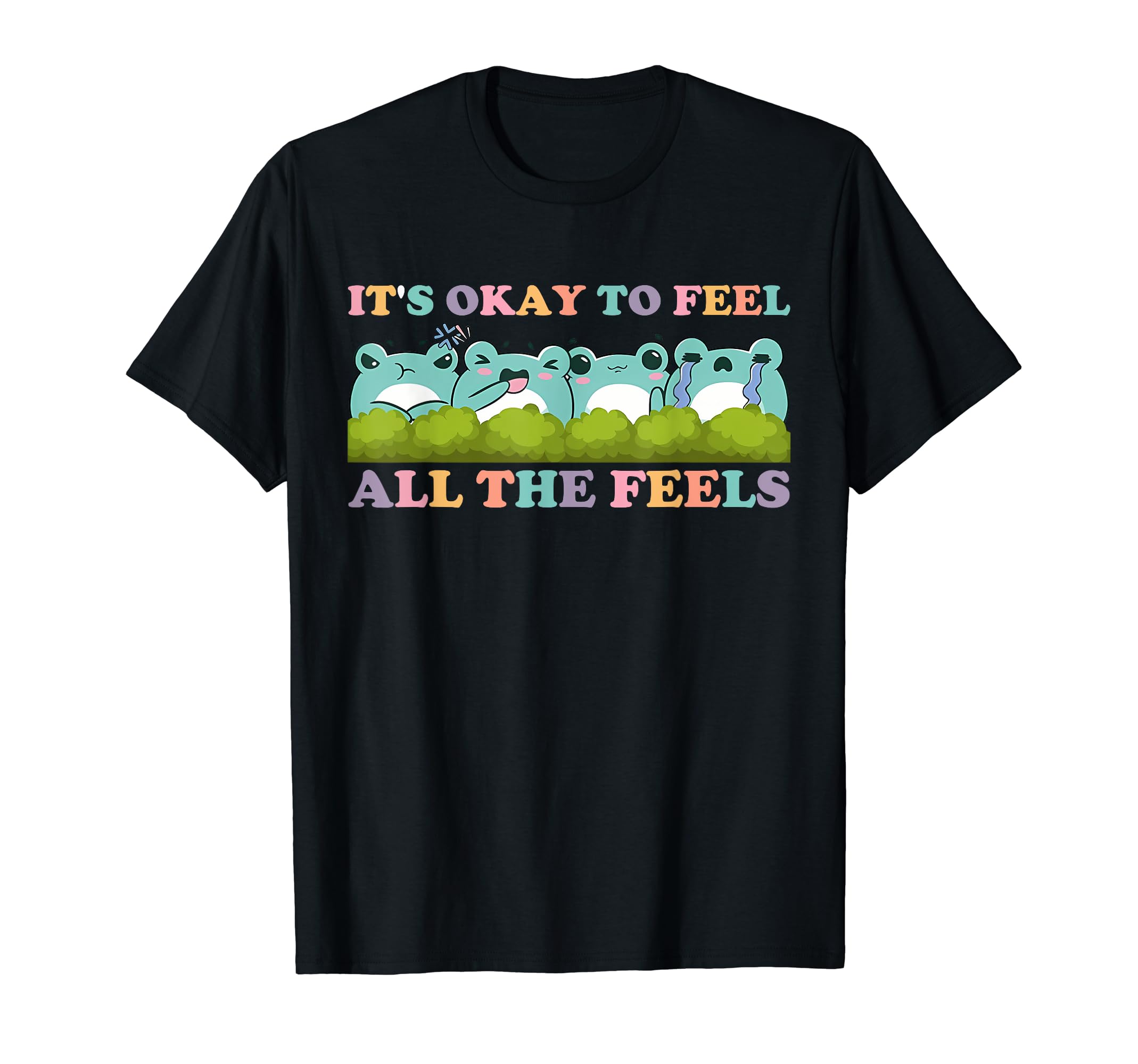 Its Okay To Feel All Feels Frogs Mental T-Shirt - Graphic Print for Adults - T-Shirt, Sweatshirt, Hoodie