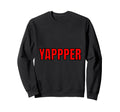 Yapper Slang Word Minimal Typography Sweatshirt - Unique Graphic Men Women - T-Shirt, Sweatshirt, Hoodie