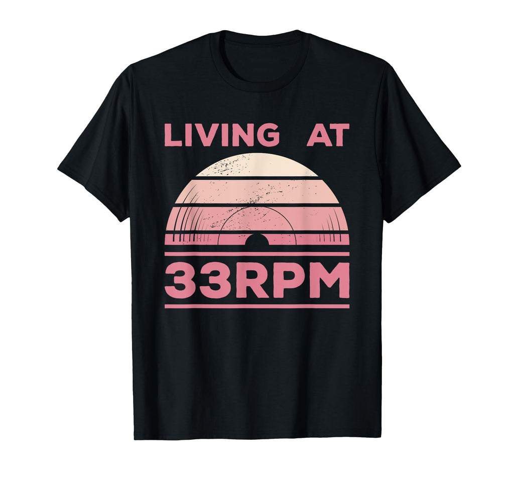 Living 33Rpm Vinyl Collector Record T-Shirt - Trendy Graphic for Adults - T-Shirt, Sweatshirt, Hoodie