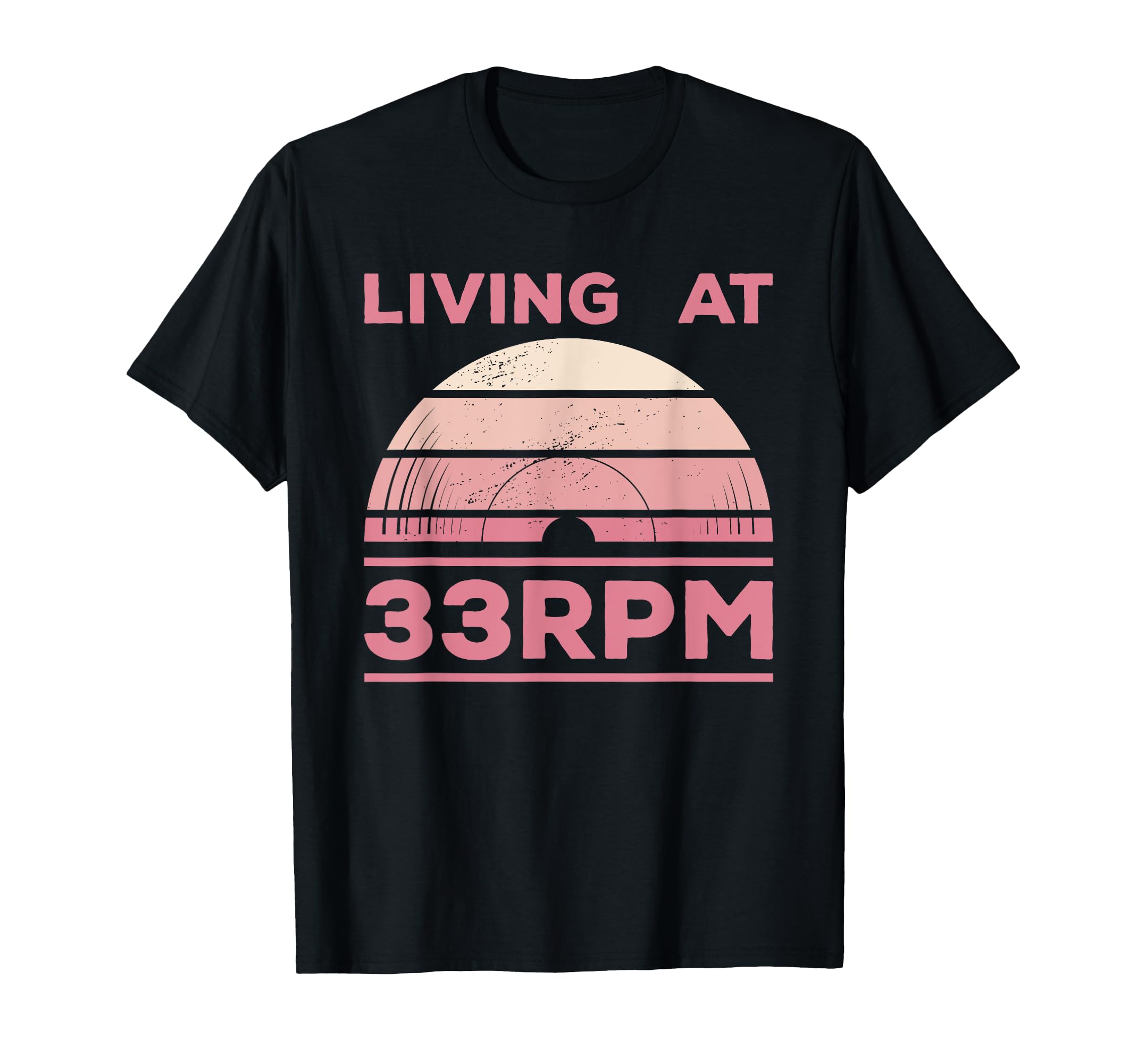 Living 33Rpm Vinyl Collector Record T-Shirt - Trendy Graphic for Adults - T-Shirt, Sweatshirt, Hoodie