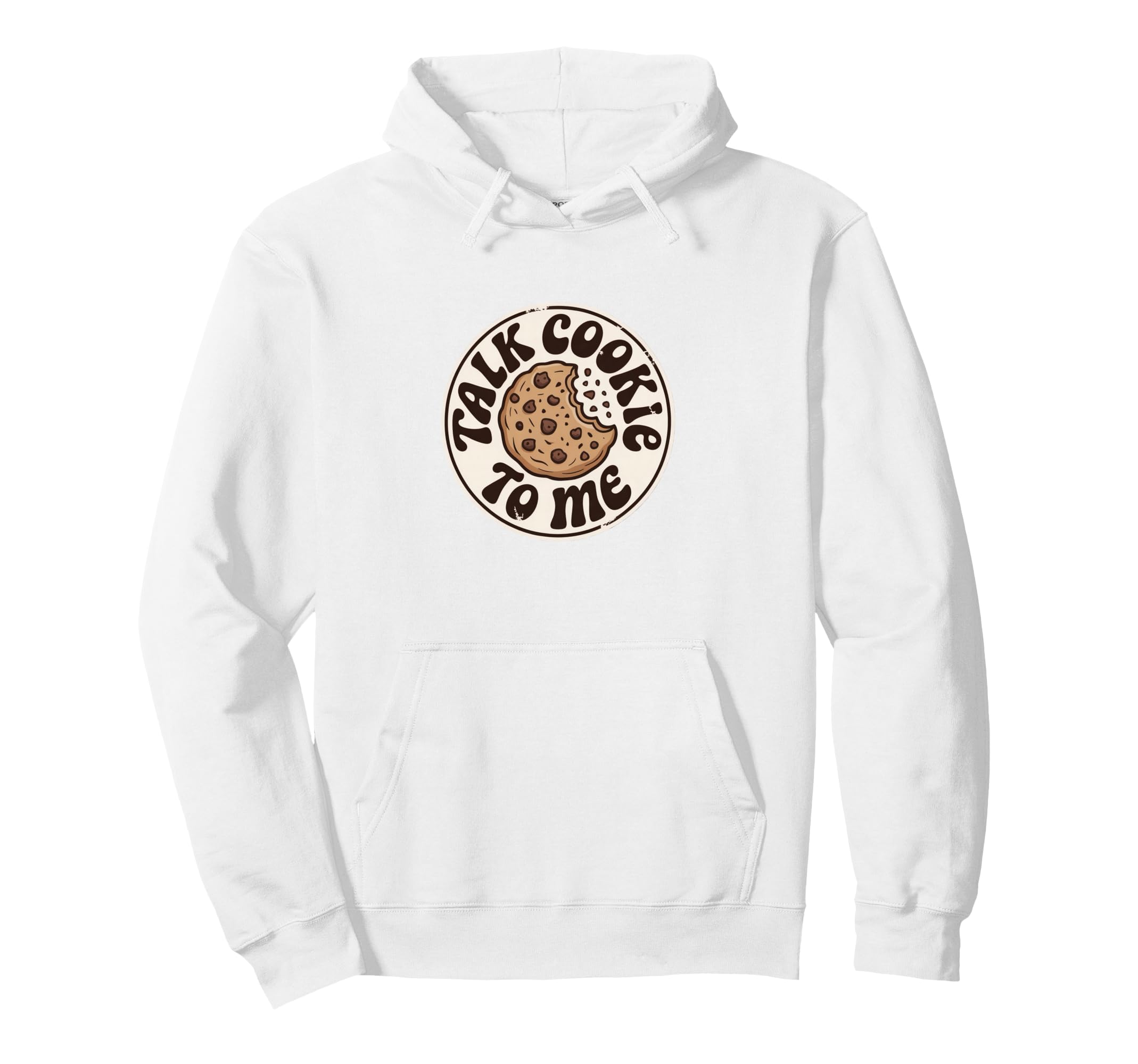 Talk Cookie To Me Funny Baking Chocolate Hoodie - Trendy Graphic Unisex - T-Shirt, Sweatshirt, Hoodie