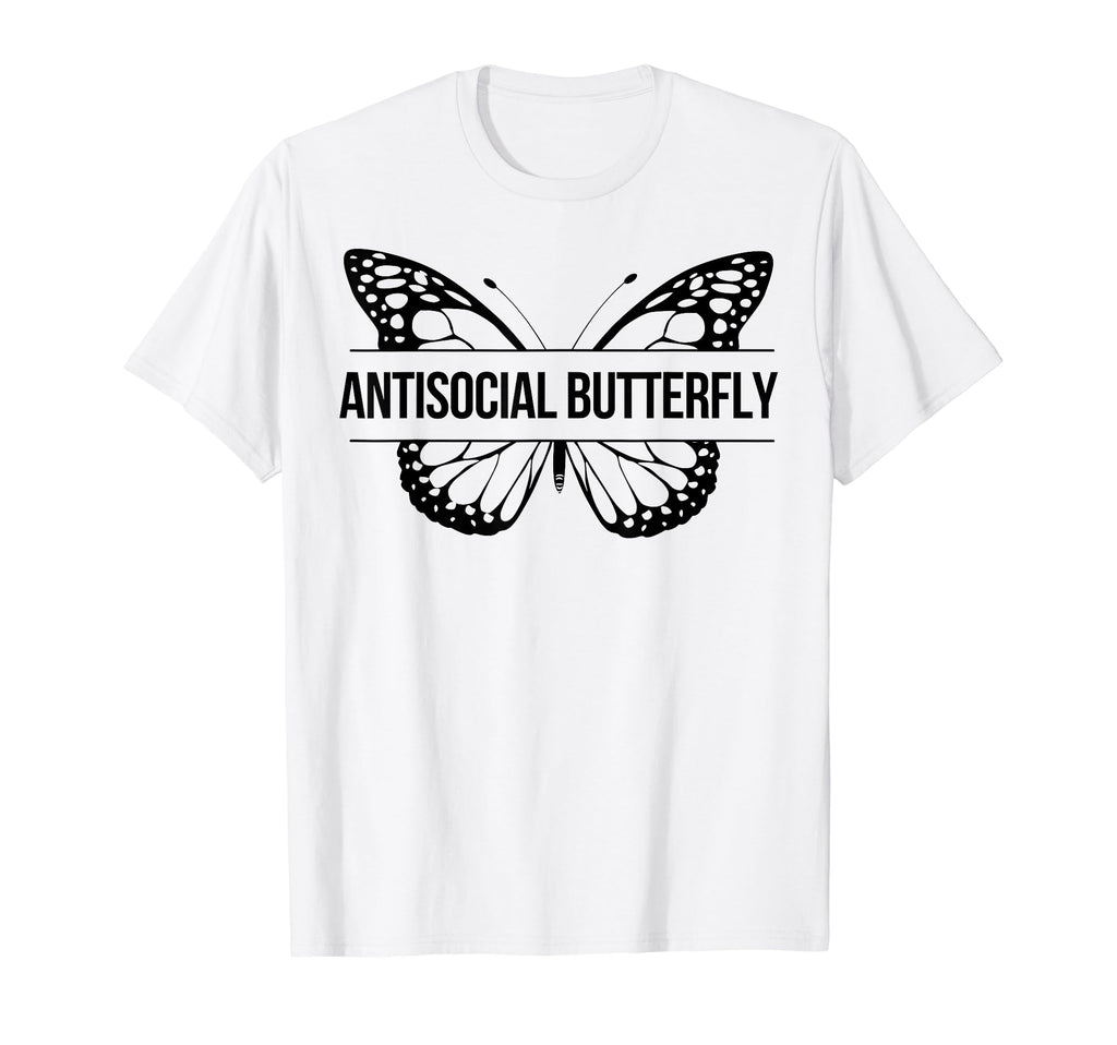Funny Antisocial Butterfly Sassy T-Shirt - Custom Art Print Men Women - T-Shirt, Sweatshirt, Hoodie