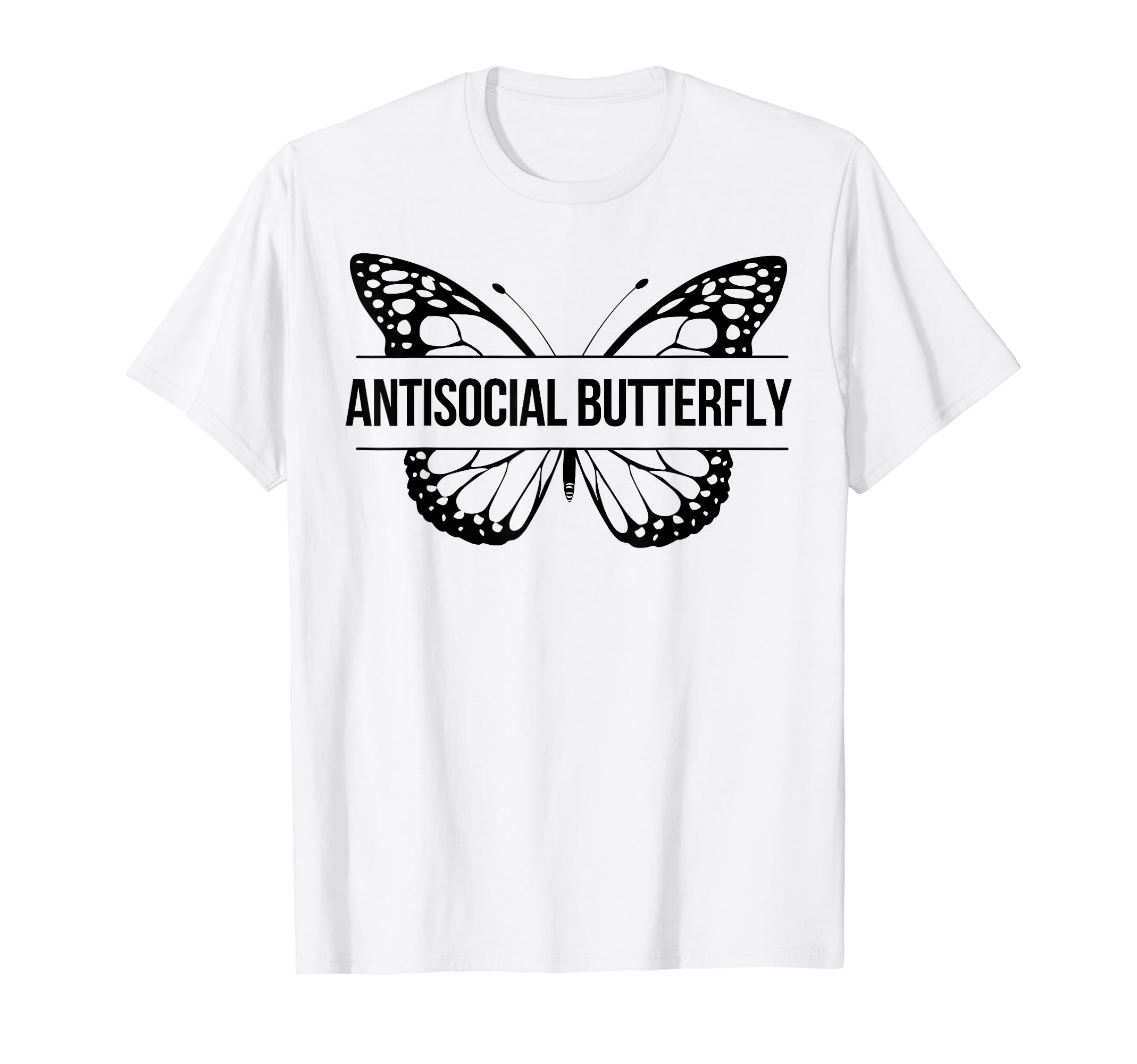 Funny Antisocial Butterfly Sassy T-Shirt - Custom Art Print Men Women - T-Shirt, Sweatshirt, Hoodie