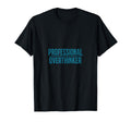 Professional Overthinker Funny Anxious T-Shirt - Novelty Apparel Unisex - T-Shirt, Sweatshirt, Hoodie