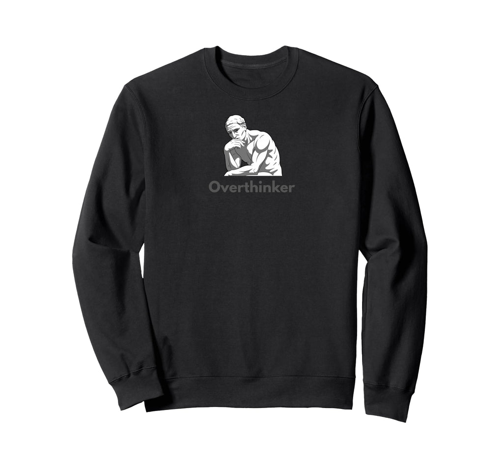 Overthinker Sweatshirt - Streetwear Style for Adults - T-Shirt, Sweatshirt, Hoodie