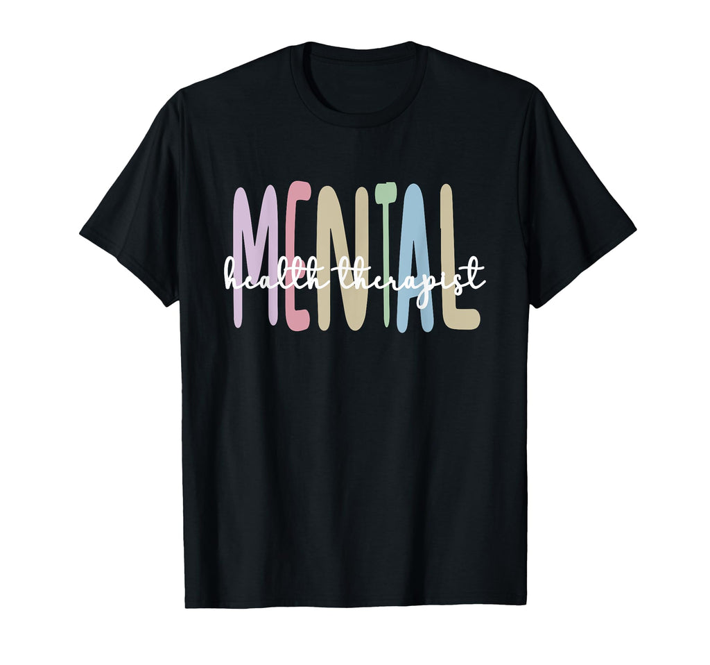 Mental Health Therapist Mental Health T-Shirt - Fun Novelty Design Unisex - T-Shirt, Sweatshirt, Hoodie