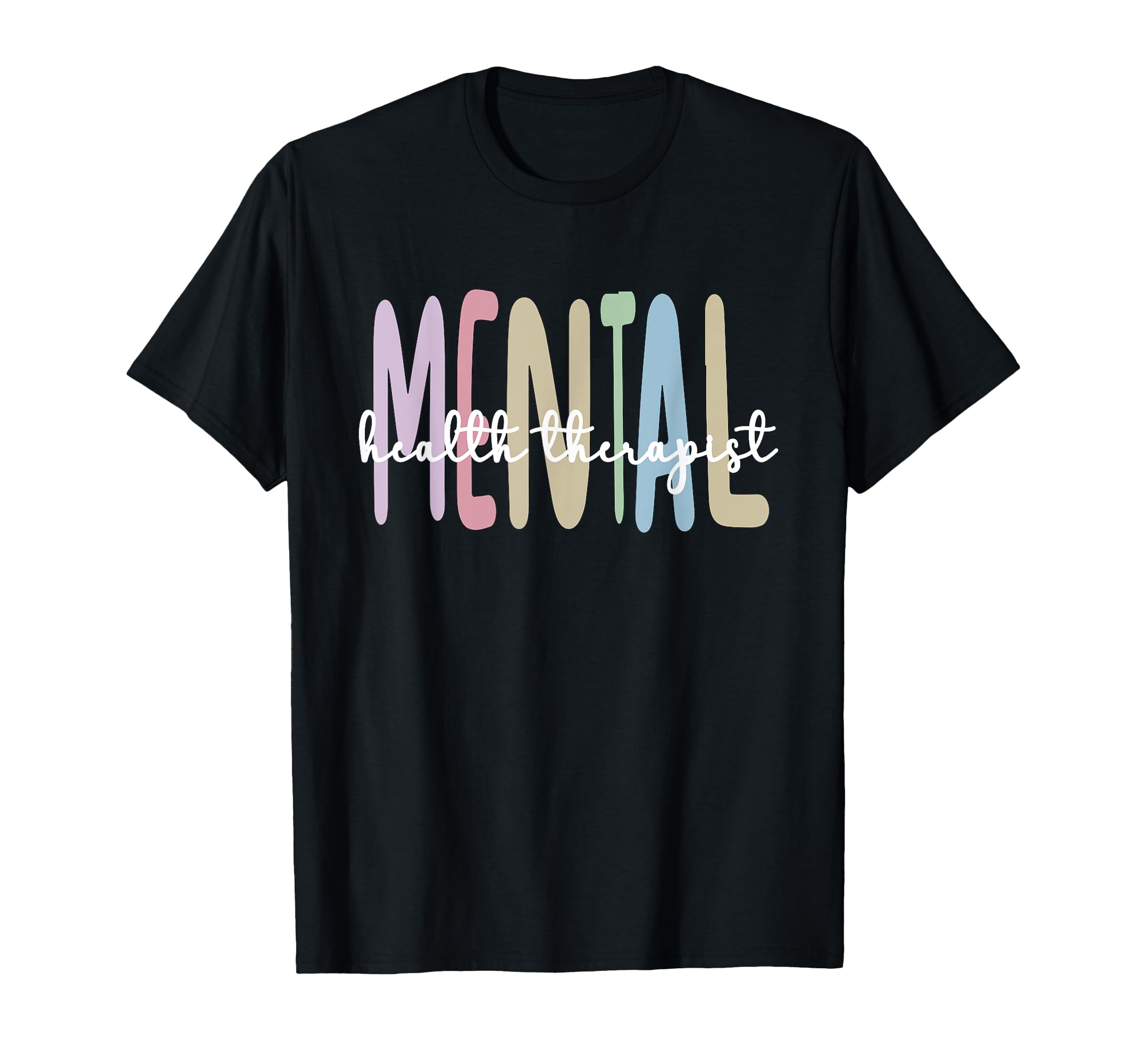 Mental Health Therapist Mental Health T-Shirt - Fun Novelty Design Unisex - T-Shirt, Sweatshirt, Hoodie