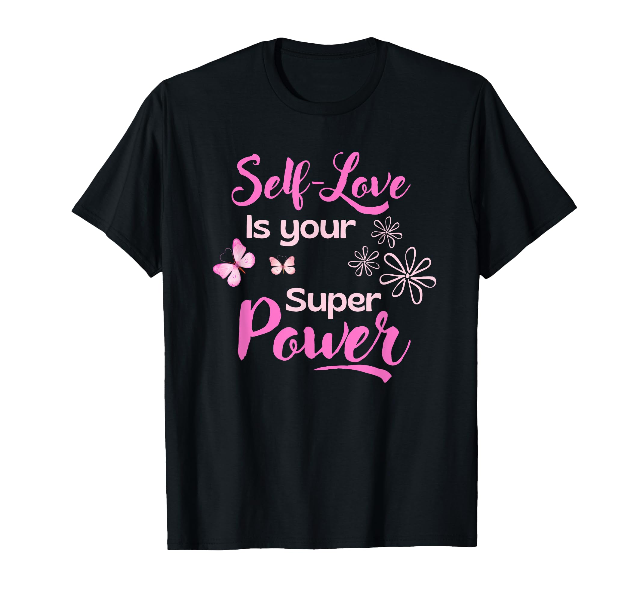 Self Love Is Your Super Power T-Shirt - Streetwear Style Men Women - T-Shirt, Sweatshirt, Hoodie