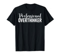 Hold Let Me Overthink This T-Shirt - Minimalist Print Men Women - T-Shirt, Sweatshirt, Hoodie