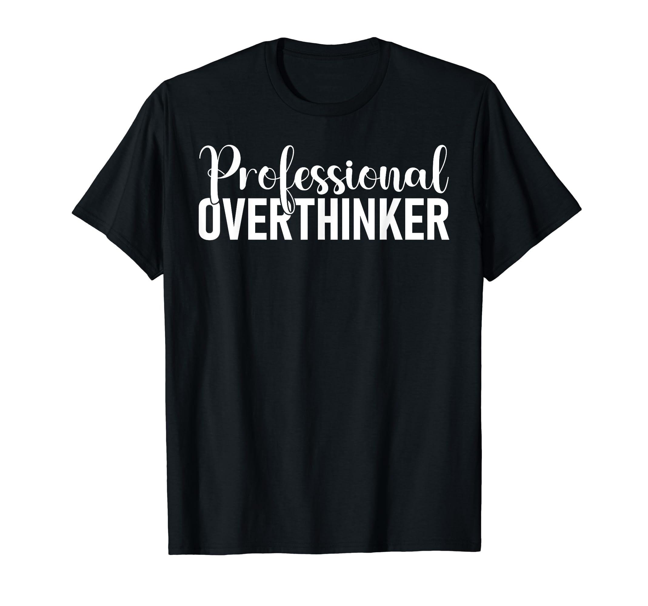Hold Let Me Overthink This T-Shirt - Minimalist Print Men Women - T-Shirt, Sweatshirt, Hoodie