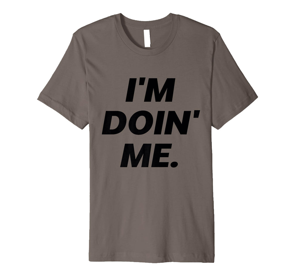 Im Doing Me Self Care Large Bold T-Shirt - Fun Novelty Design for Adults - T-Shirt, Sweatshirt, Hoodie