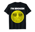 Im Broken Mental Health Awareness T-Shirt - Casual Everyday Wear Men Women - T-Shirt, Sweatshirt, Hoodie