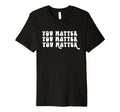 You Matter Mental Self Care Health T-Shirt - Graphic Print for Adults - T-Shirt, Sweatshirt, Hoodie
