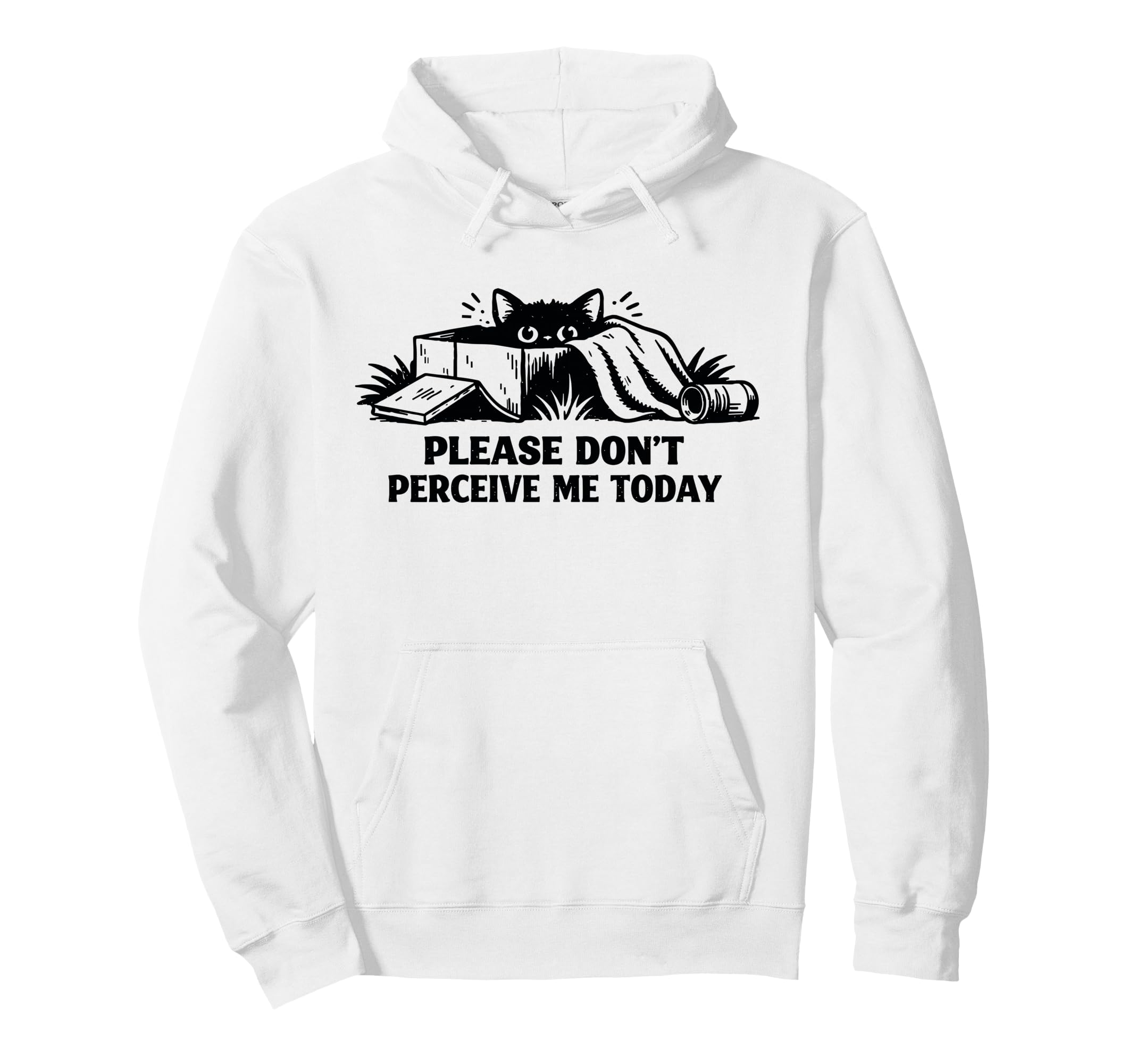 Please Dont Perceive Me Today Hoodie - Aesthetic Graphic for Adults - T-Shirt, Sweatshirt, Hoodie
