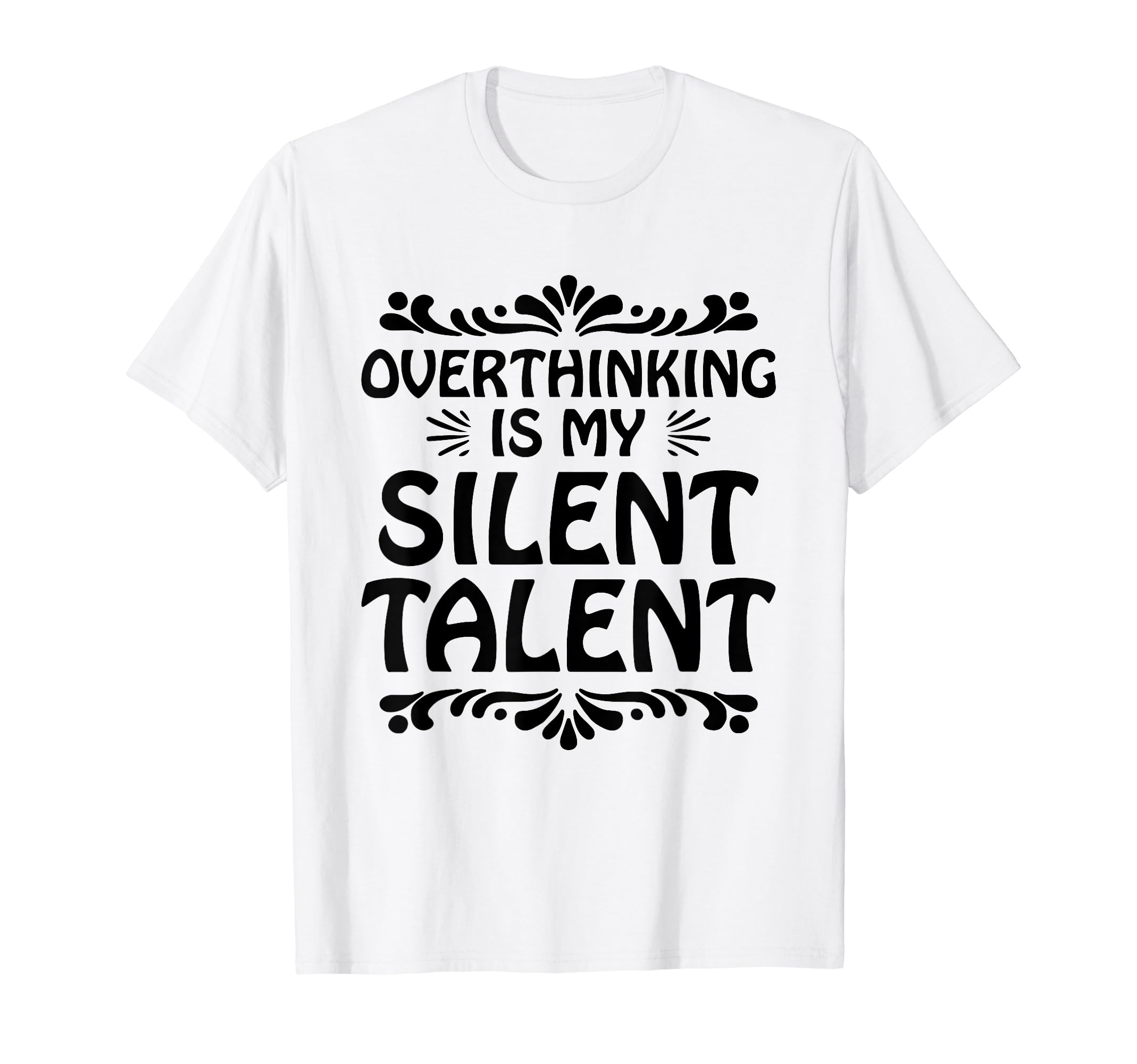 Overthinking Overthinker Funny Sarcasm T-Shirt - Unique Graphic Men Women - T-Shirt, Sweatshirt, Hoodie