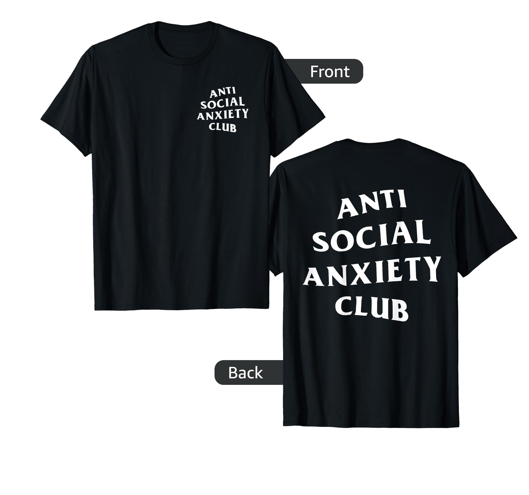 Anti Social Anxiety Club Front Back T-Shirt - Streetwear Style Unisex - T-Shirt, Sweatshirt, Hoodie