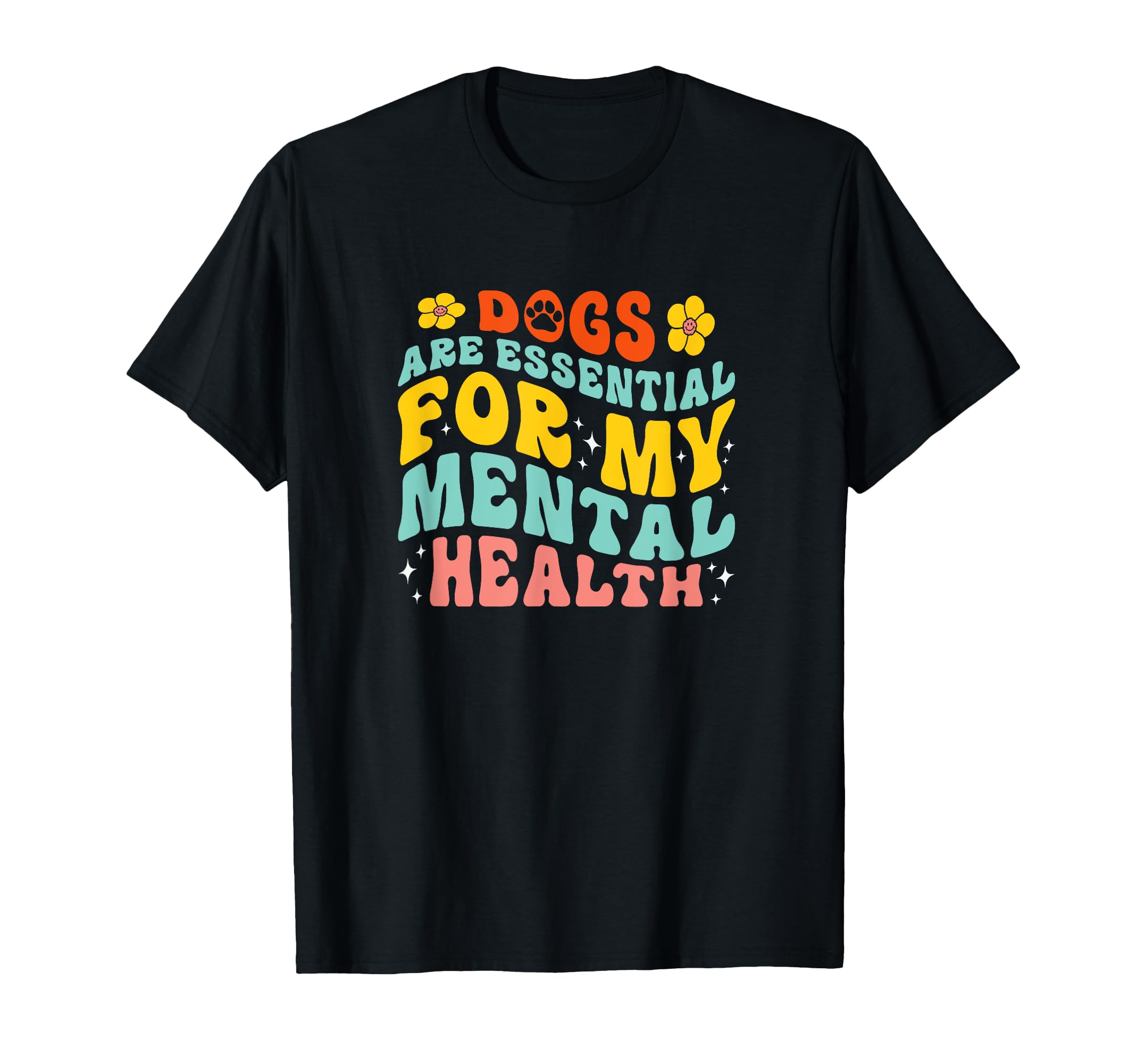 Dogs Are My Mental Health T-Shirt - Minimalist Print for Adults - T-Shirt, Sweatshirt, Hoodie