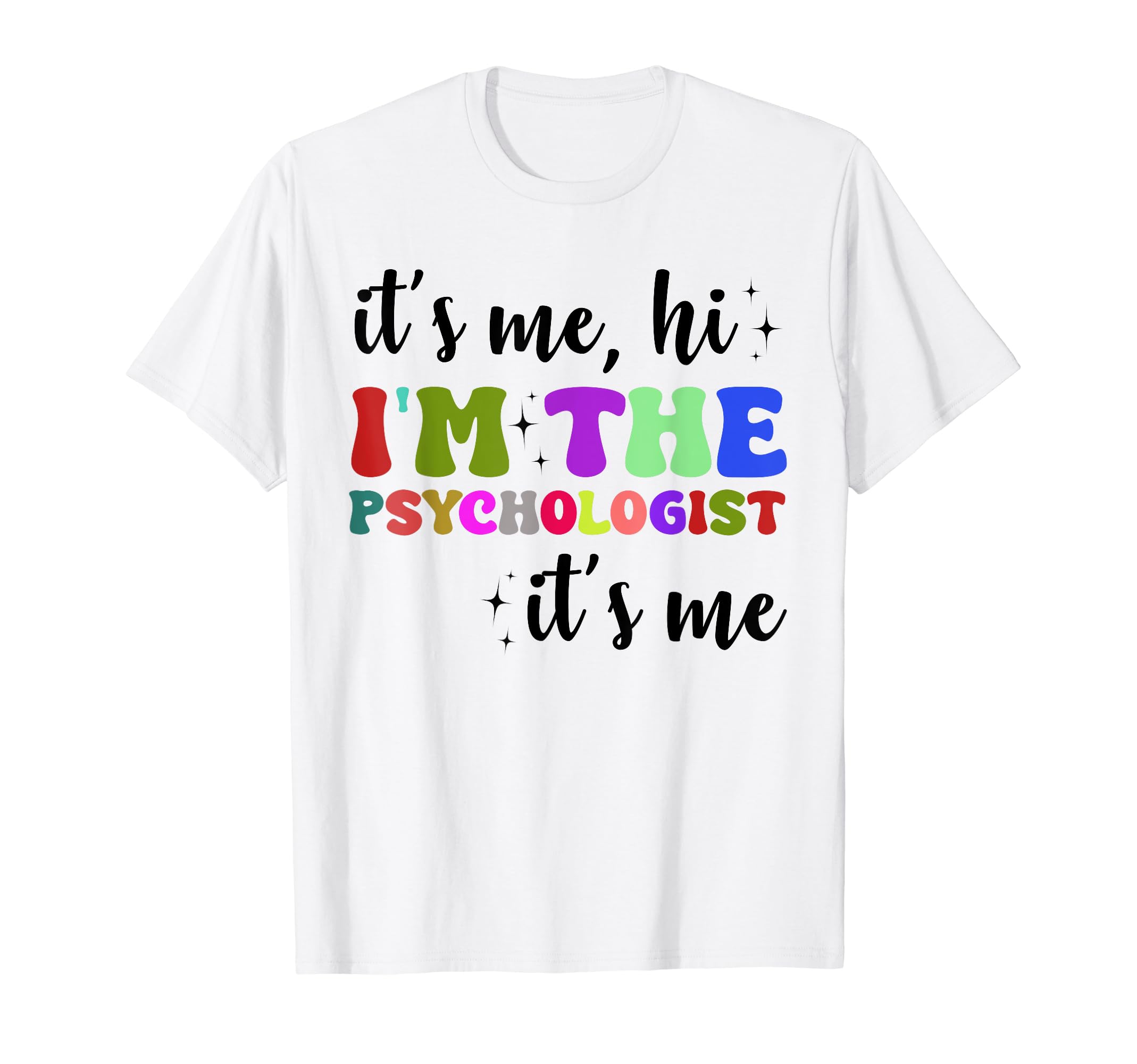 Psychologist Hi Im Psychologist T-Shirt - Novelty Apparel for Adults - T-Shirt, Sweatshirt, Hoodie