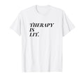 Therapy Is Lit I Love My Therapist T-Shirt - Trendy Graphic for Adults - T-Shirt, Sweatshirt, Hoodie