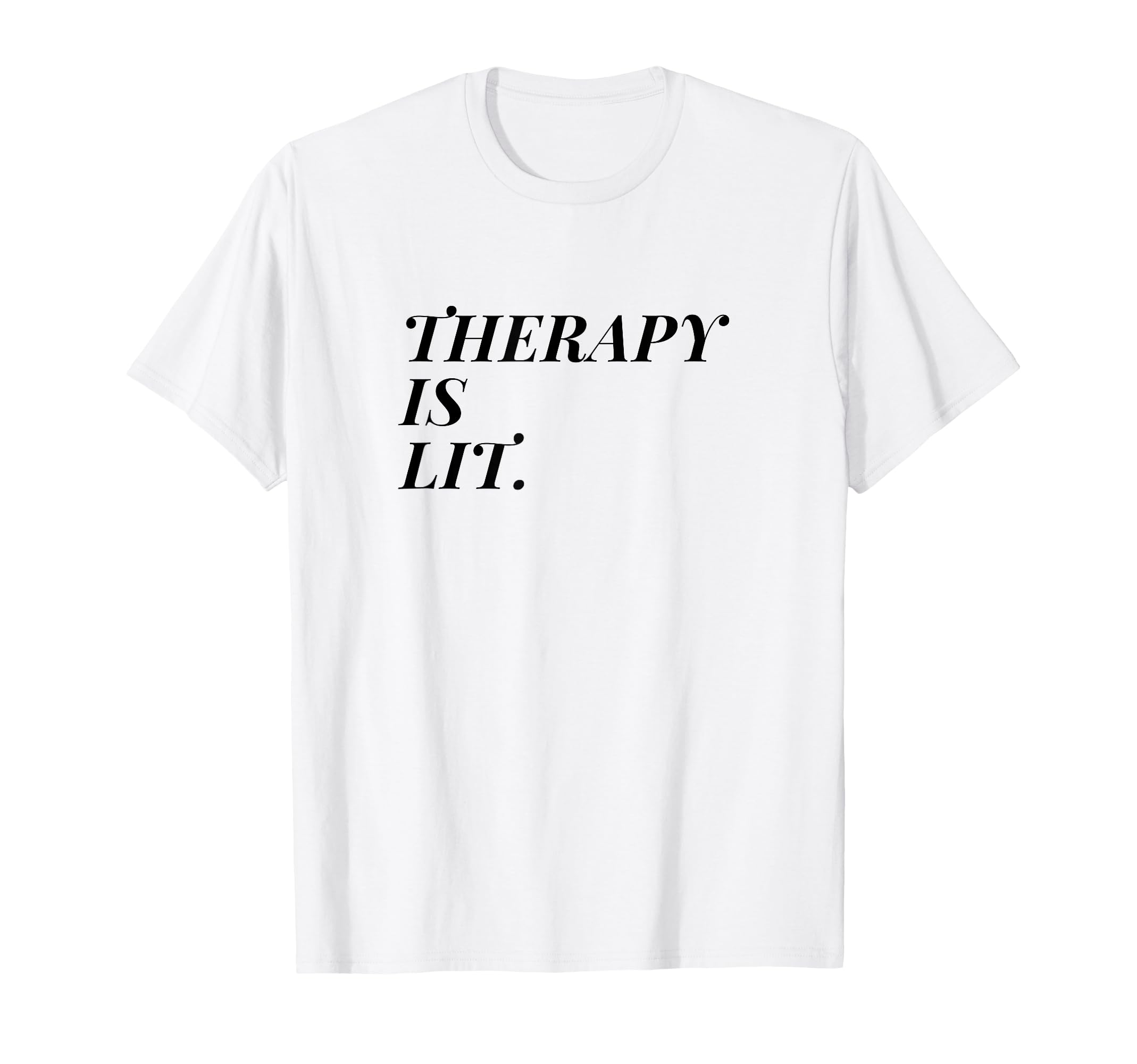 Therapy Is Lit I Love My Therapist T-Shirt - Trendy Graphic for Adults - T-Shirt, Sweatshirt, Hoodie