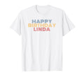 Happy Birthday Linda Personalized Name T-Shirt - Unique Graphic Unisex - T-Shirt, Sweatshirt, Hoodie