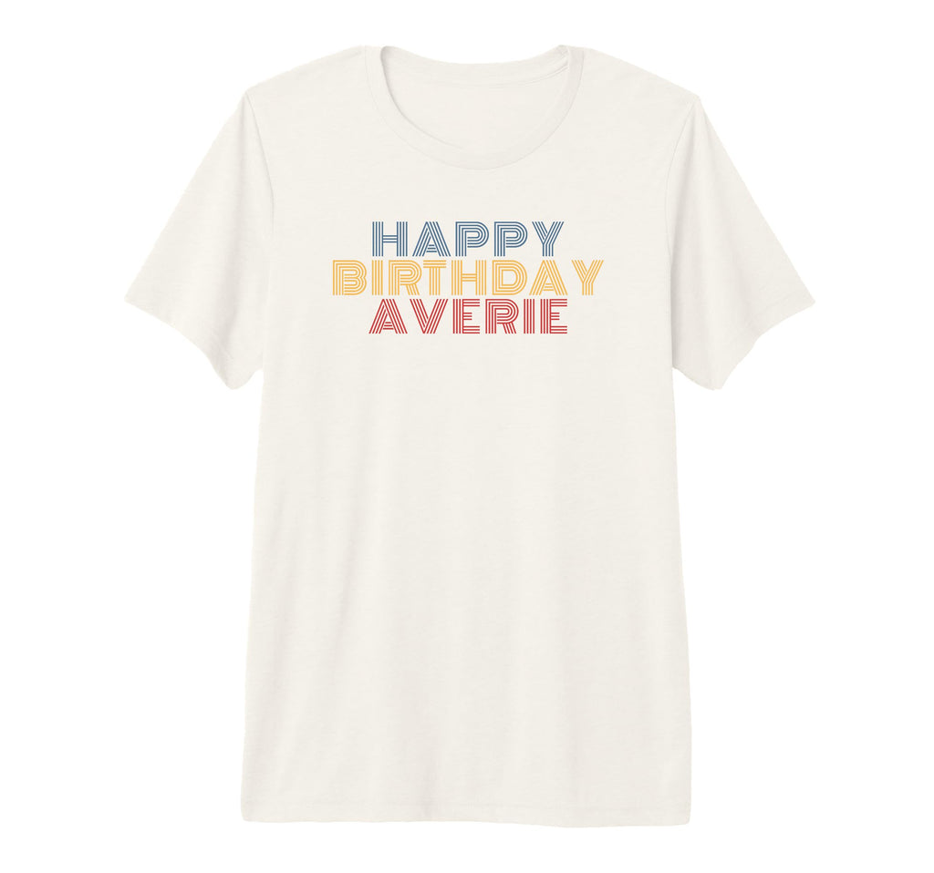 Happy Birthday Averie Personalized T-Shirt - Novelty Apparel for Adults - T-Shirt, Sweatshirt, Hoodie