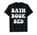 Bath Book Bed Book Lover Self Care T-Shirt - Custom Art Print for Adults - T-Shirt, Sweatshirt, Hoodie