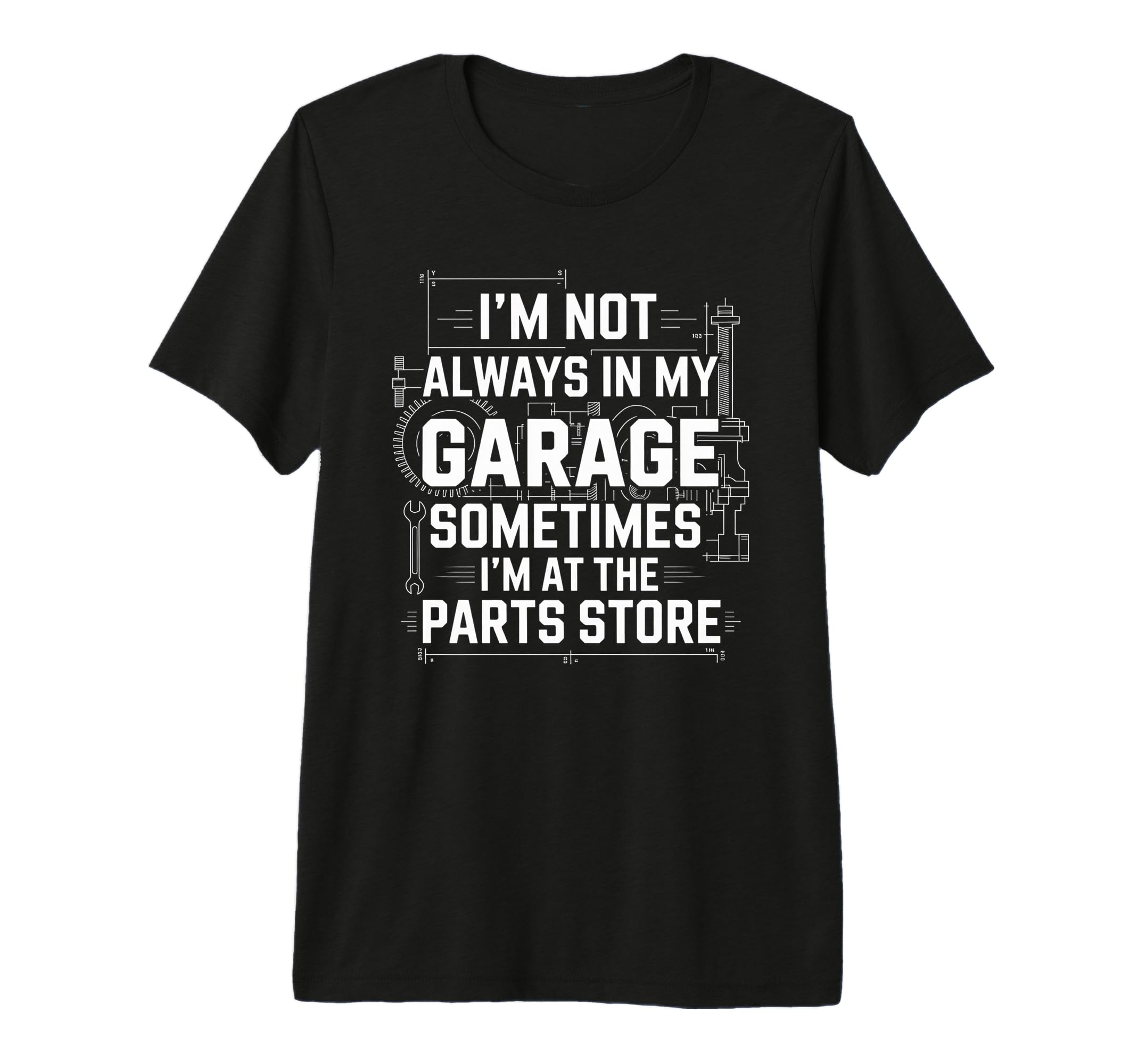 Im Not Always My Garage Sometimes Im T-Shirt - Streetwear Style Unisex - T-Shirt, Sweatshirt, Hoodie