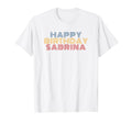 Happy Birthday Sabrina Personalized Name T-Shirt - Novelty Apparel Unisex - T-Shirt, Sweatshirt, Hoodie
