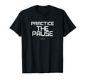 Mindfulness Gifts Practice Pause T-Shirt - Minimalist Print Unisex - T-Shirt, Sweatshirt, Hoodie