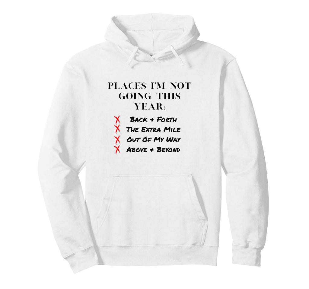 Places Im Not Going This Year Boundaries Hoodie - Graphic Print for Adults - T-Shirt, Sweatshirt, Hoodie
