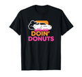 Doin Donuts Funny Drift Racing Car T-Shirt - Unique Graphic for Adults - T-Shirt, Sweatshirt, Hoodie