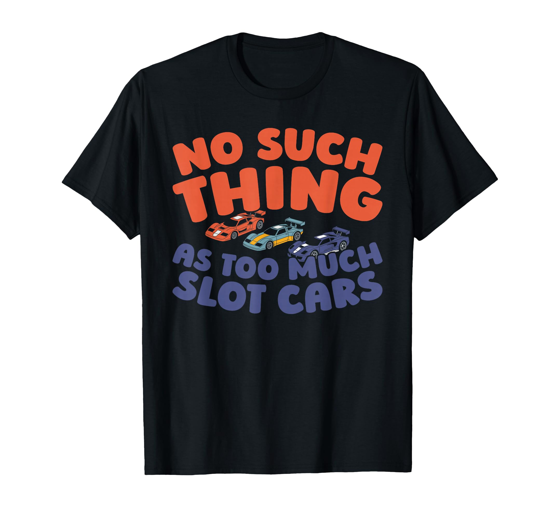 Slot Cars Hobby Miniature Track Slot Cars T-Shirt - Novelty Apparel Unisex - T-Shirt, Sweatshirt, Hoodie