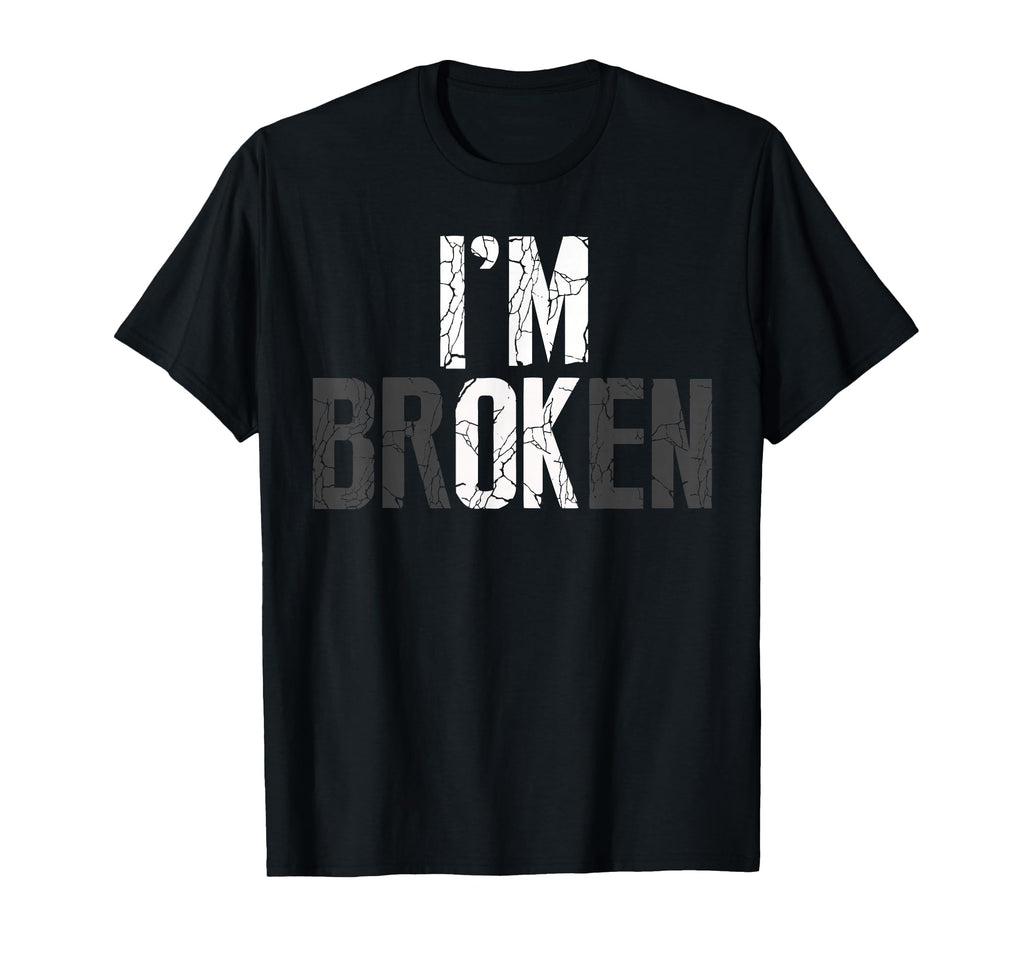Mental Health Im Broken Invisible T-Shirt - Streetwear Style for Adults - T-Shirt, Sweatshirt, Hoodie