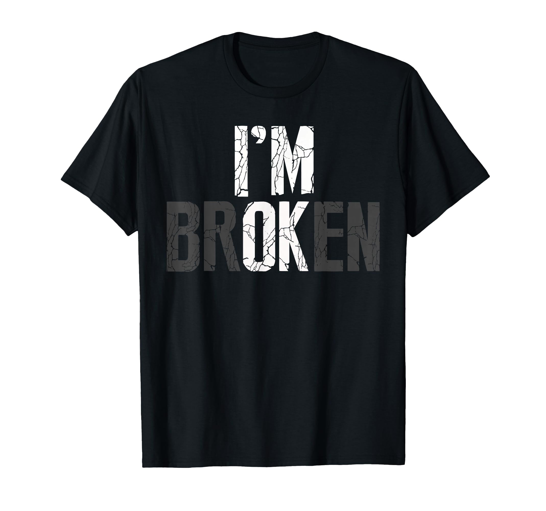 Mental Health Im Broken Invisible T-Shirt - Streetwear Style for Adults - T-Shirt, Sweatshirt, Hoodie