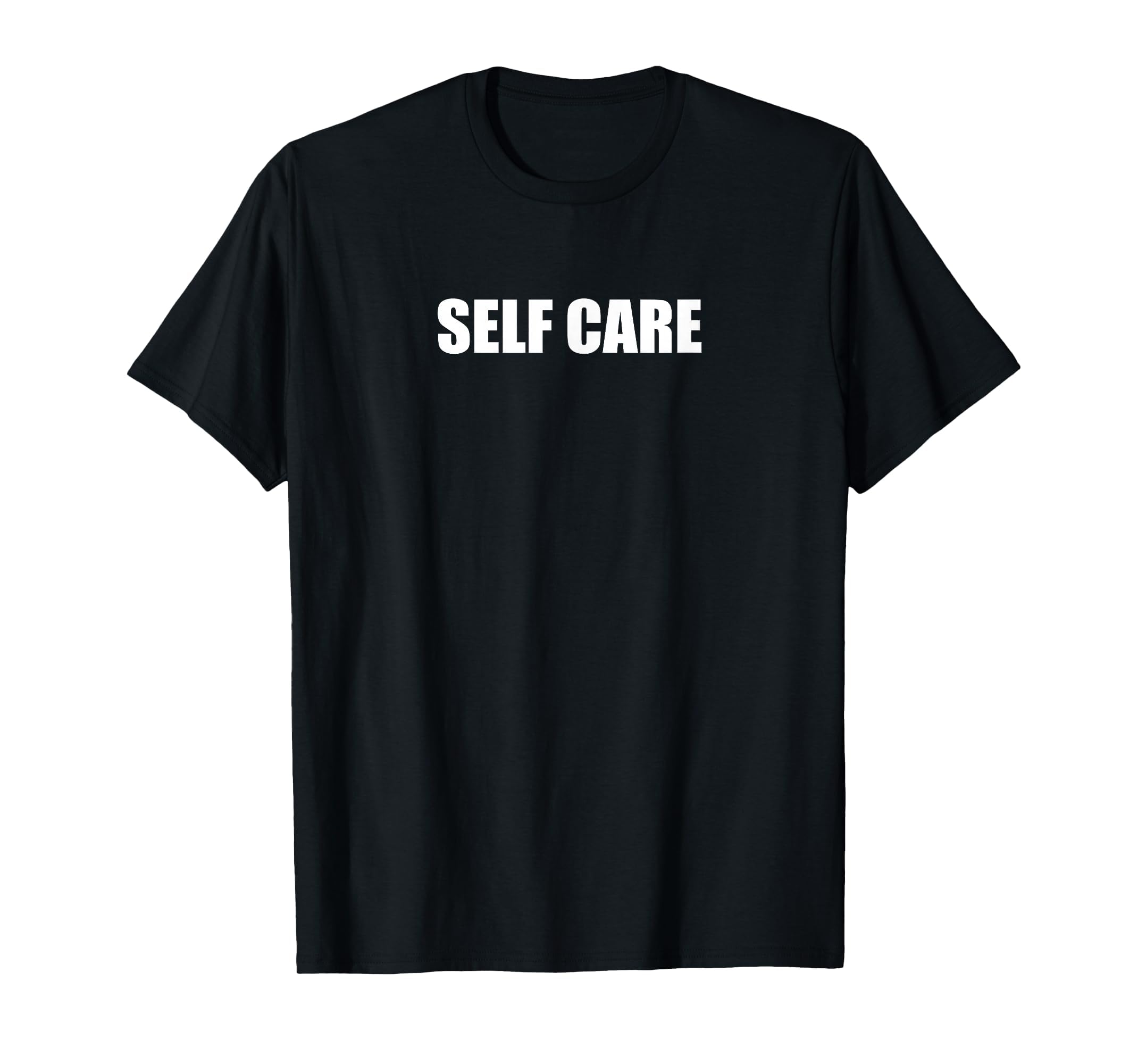 Self Care Black T-Shirt - Unique Graphic for Adults - T-Shirt, Sweatshirt, Hoodie