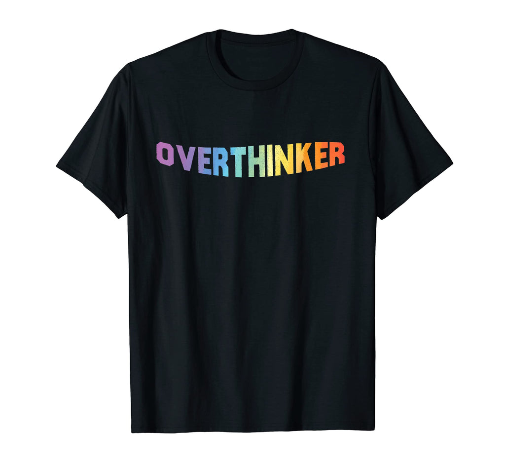 Colorful Overthinker T-Shirt - Casual Everyday Wear Men Women - T-Shirt, Sweatshirt, Hoodie