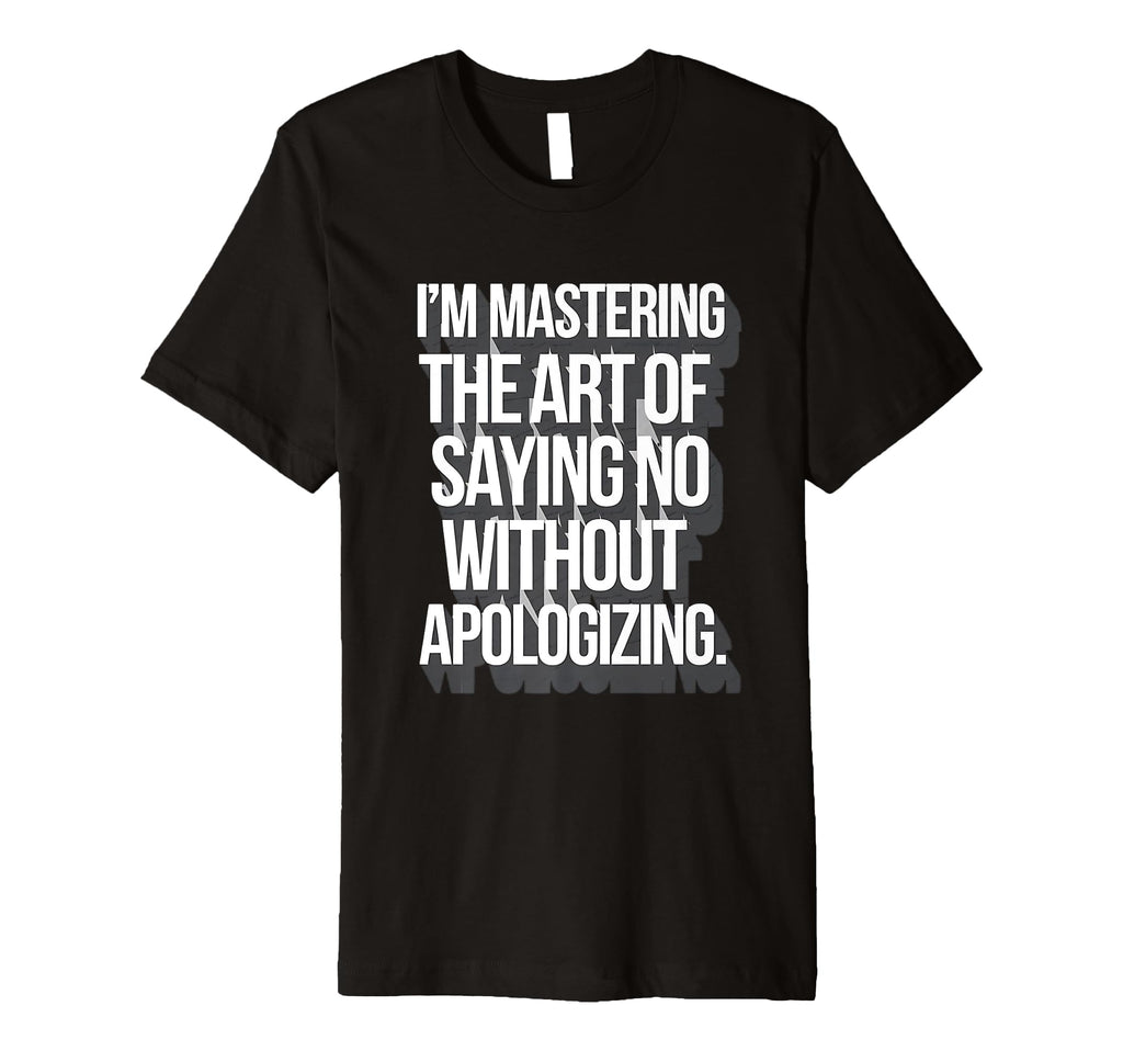 Self Care Empowered Refusal Assertive T-Shirt - Unique Graphic Unisex - T-Shirt, Sweatshirt, Hoodie