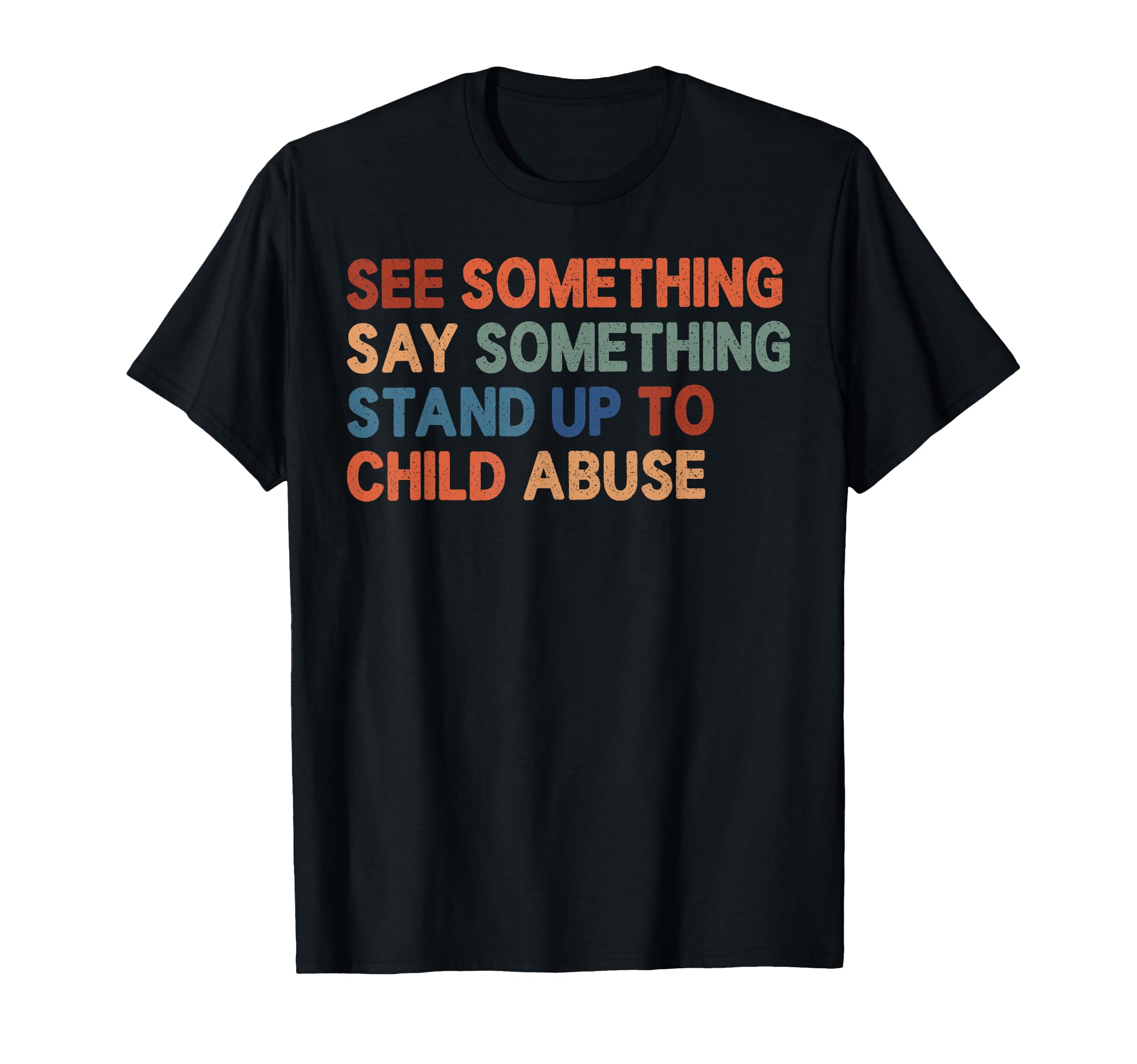 See Something Say Something Awareness T-Shirt - Graphic Print Men Women - T-Shirt, Sweatshirt, Hoodie