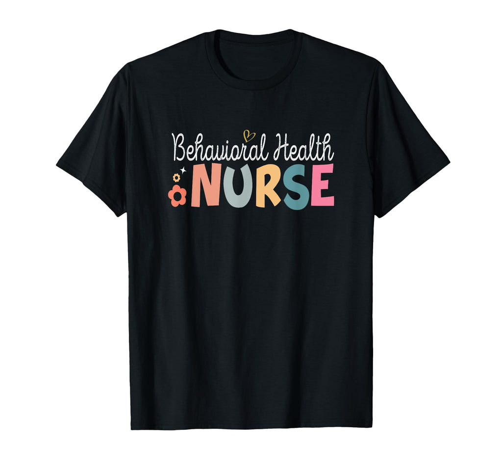 Behavioral Health Nurse Mental T-Shirt - Casual Everyday Wear Men Women - T-Shirt, Sweatshirt, Hoodie