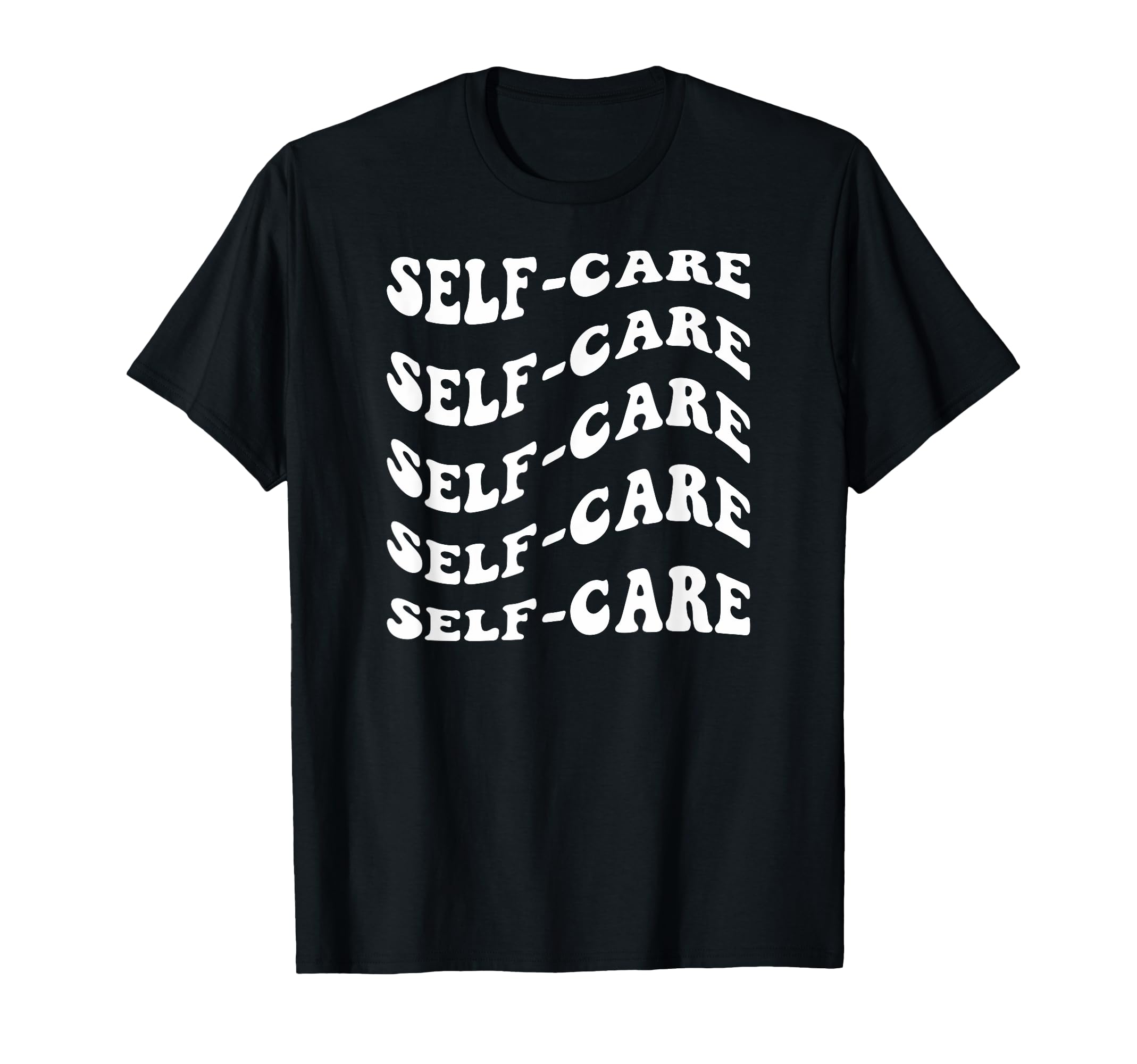 Self Care Wavy Text T-Shirt - Aesthetic Graphic Unisex - T-Shirt, Sweatshirt, Hoodie