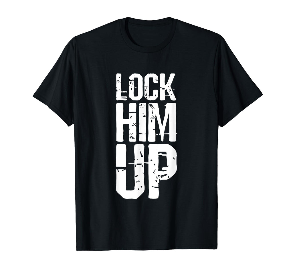 Lock Him Up Grunge Typography T-Shirt - Custom Art Print Unisex - T-Shirt, Sweatshirt, Hoodie