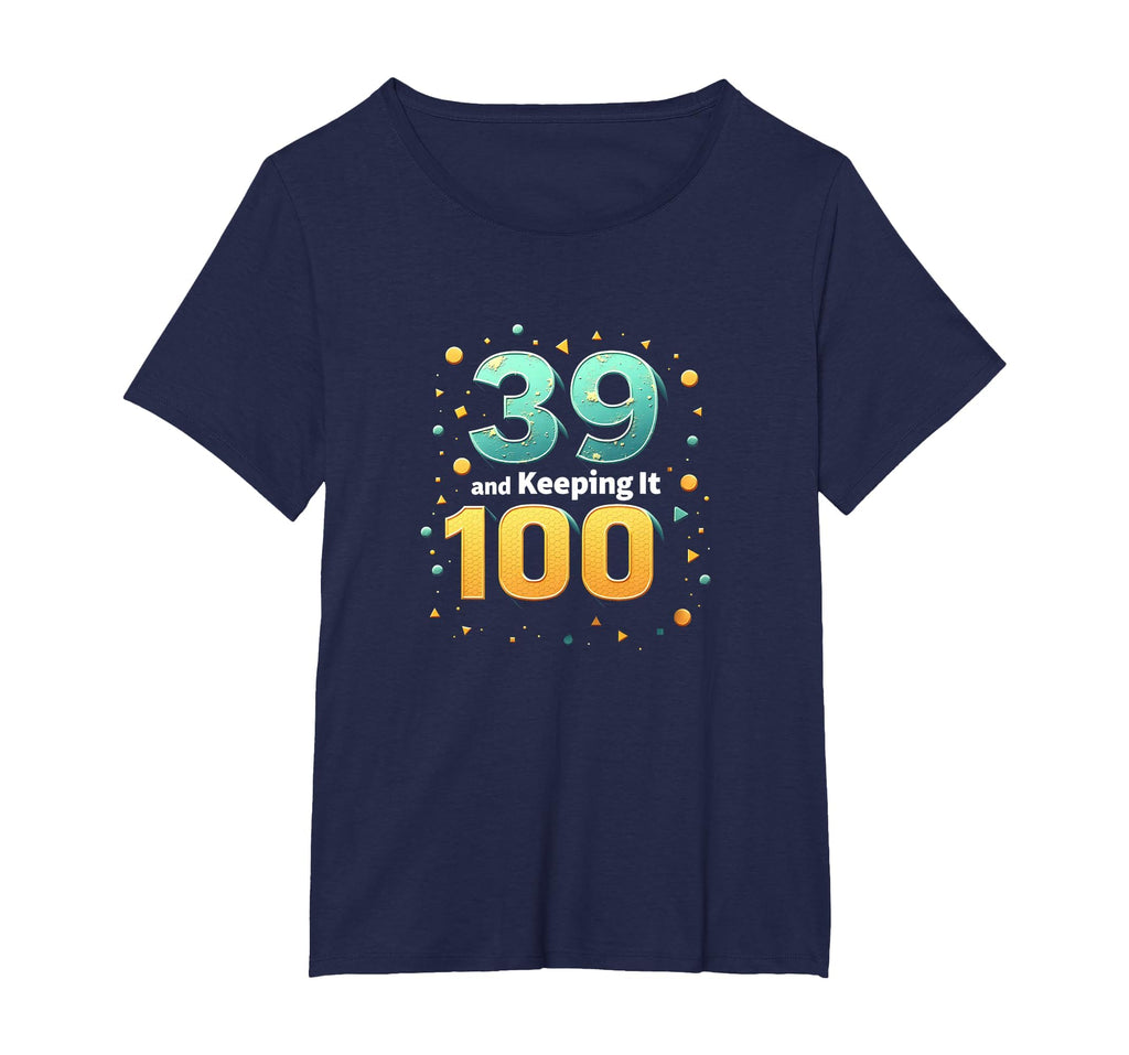 39 And Keeping It 100 Birthday Gift T-Shirt - Minimalist Print for Adults - T-Shirt, Sweatshirt, Hoodie
