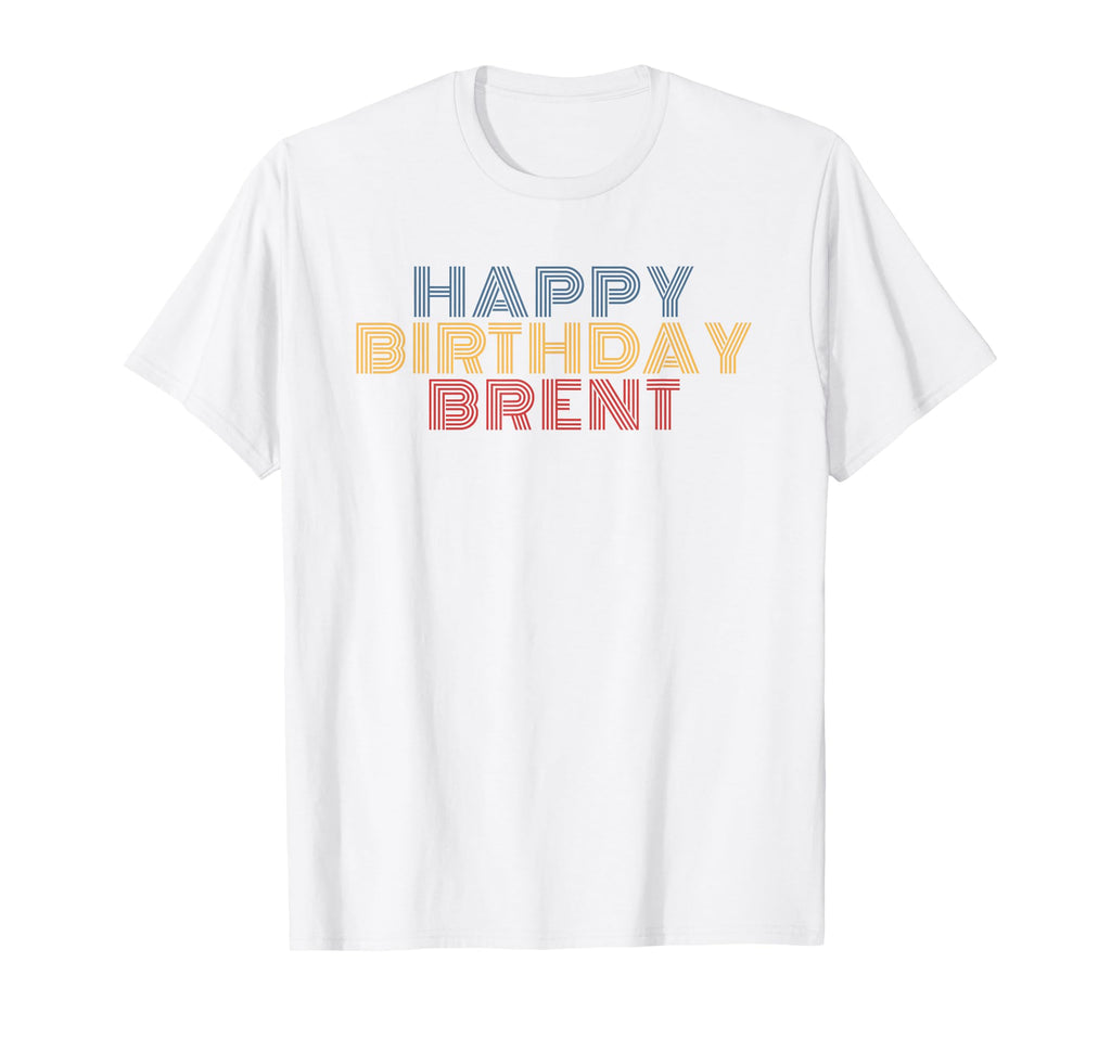 Happy Birthday Brent Personalized Name T-Shirt - Graphic Print Men Women - T-Shirt, Sweatshirt, Hoodie